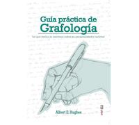 GUÍA PRÁCTICA DE LA GRAFOLOGÍA: Lo que revela su escritura sobre su personalidad y caracter (Psicología y autoayuda)