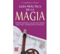 Guia Practica De La Magia: Metodos Detallados Y Precisos Para Obt Ener