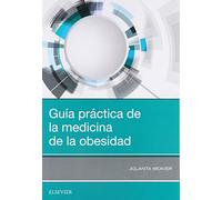 Guía práctica de la medicina de la obesidad