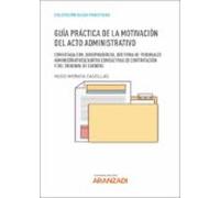 Guía Práctica De La Motivación Del Acto Administrativo.comentada Con J