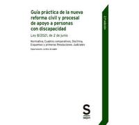Guía práctica de la nueva reforma civil y procesal de apoyo a personas con discapacidad. 2.ª Edición: Ley 8/2021, de 2 de junio Normativa, Cuadros ... Judiciales y Formularios (Monográficos)