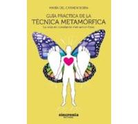 Guia Practica De La Tecnica Metamorfica: La Vida En Constante Met-amor