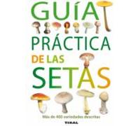 Guia Practica De Las Setas