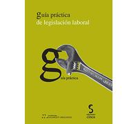 Guía práctica de legislación laboral (Colección Guías prácticas)