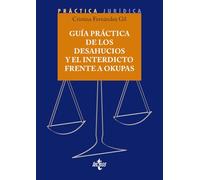 Guía práctica de los desahucios y el interdicto frente a okupas (Derecho - Práctica Jurídica)