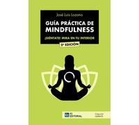 Guía práctica de Mindfulness: ¡Sientate! Mira en tu interior: 1 (Lidérate)