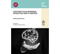 Guía práctica de propiedad intelectual para tu negocio: 1 (Por su orden)