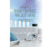 Guía práctica de pruebas funcionales para la salud laboral (CIENCIAS SANITARIAS)
