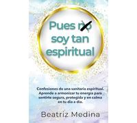 Guía práctica de sanación: Mensajes para sanar el alma