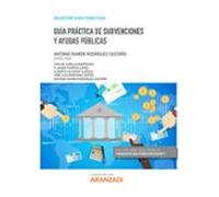 Guía Práctica De Subvenciones Y Ayudas Públicas