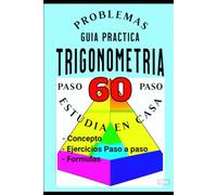 Guia Practica de Triángulos Rectángulos sin Estrés: Resolviendo Problemas de Trigonometría paso a paso: trigonometría Fácil: Resolución de Problemas ... Solución de Triángulos Rectángulos