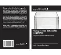 Guía práctica del alcalde angoleño:: Introducción a la gestión de gobiernos locales