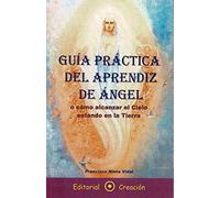 Guia Practica Del Aprendiz De Angel