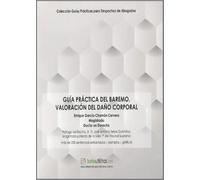 Guía práctica del baremo. Valoración del daño corporal: 1 (Guías prácticas de despachos de abogados)