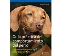 Guia Practica Del Comportamiento Del Perro: Entender E Interpreta R Su