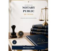 Guía Práctica del Notary Public de Texas: Legislación vigente explicada en español