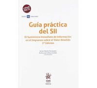 Guía Práctica del SII 2ª Edición 2018: El Suministro Inmediato de Información en el Impuesto sobre el Valor Añadido: 1 (Temática)