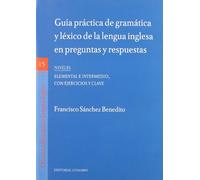 GUIA PRACTICA GRAMAT.Y LEXICO LEN.INGLES (SIN COLECCION)