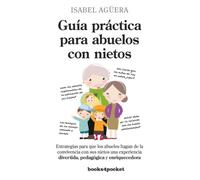 Guía práctica para abuelos con nietos: 312 (Ensayo y Divulgación)
