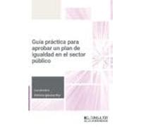Guía práctica para aprobar un plan de Igualdad en el Sector público
