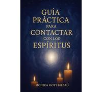 Guía Práctica para Contactar con los Espíritus