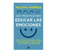 Guia Practica Para Educar Las Emociones