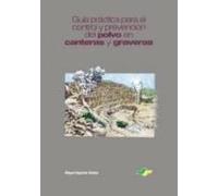 Guia Practica Para El Control Y Prevencion Del Polvo En Canteras Y Gra