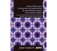 Guía práctica para el desarrollo de experiencias de aprendizaje servicio universitario (ApSU): E09 (Análisis y Estudios / Ediciones universitarias)