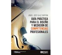 Guía Práctica Para El Diseño Y Medición De Competencias Profesionales