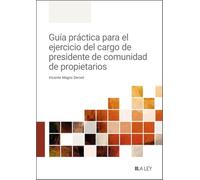 Guía práctica para el ejercicio del cargo de presidente de comunidad de propietarios