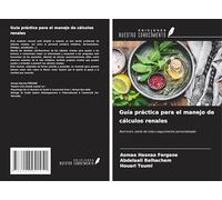 Guía práctica para el manejo de cálculos renales: Nutrición, estilo de vida y seguimiento personalizado