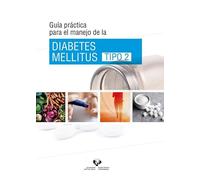 Guía práctica para el manejo de la diabetes mellitus tipo 2 (Monografía)