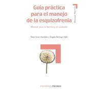 Guía práctica para el manejo de la esquizofrenia: Manual para la familia y el cuidador (Manuales prácticos)