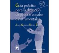 Guía Práctica Para La Dirección De Grupos Vocales: 250 (Didáctica de la expresión musical)