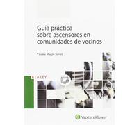 Guía práctica sobre ascensores en comunidades de vecinos (SIN COLECCION)