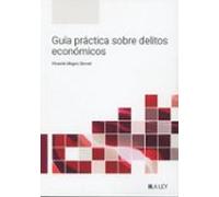 Guía práctica sobre delitos económicos