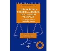 Guía práctica sobre el alquiler de viviendas y locales: Con ejemplos prácticos y modelos de contrato. Incluye material complementario (Derecho - Práctica Jurídica)