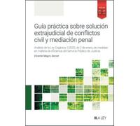 Guía práctica sobre solución extrajudicial de conflictos civil y mediación penal