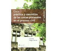 Guía práctica y casuística de las costas procesales en el proceso civil (CODIGOS BASICOS)