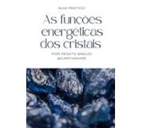 Guia Pratico As Funções Energeticas Dos Cristais (ebook)
