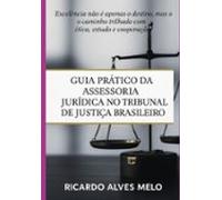 Guia Pratico Da Assessoria Juridica No Tribunal De Justica Brasileiro