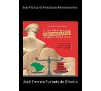 Guia Prático Da Probidade Administrativa (ebook)