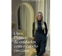 Guia Prático De Cuidados Com O Cabelo Em Casa (ebook)