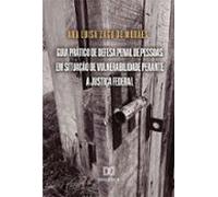 Guia Prático De Defesa Penal De Pessoas Em Situação De Vulnerabilidade