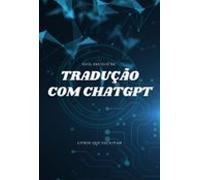 Guia Prático De Tradução Com Chatgpt (ebook)