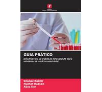 GUIA PRÁTICO: DIAGNÓSTICO DE DOENÇAS INFECCIOSAS (para estudantes de medicina veterinária)
