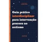 Guia Prático Interdisciplinar Para Intervenção Precoce No Autismo (ebo