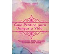 Guia Prático Para Dançar A Vida (ebook)