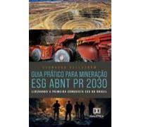 Guia Prático Para Mineração Esg Abnt Pr 2030 (ebook)