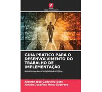 GUIA PRÁTICO PARA O DESENVOLVIMENTO DO TRABALHO DE IMPLEMENTAÇÃO: Administração e Contabilidade Pública